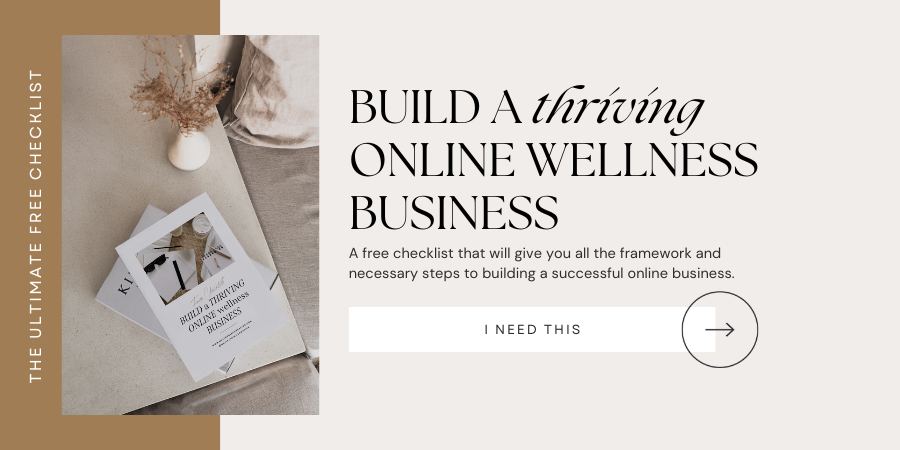 Free build a thriving online wellness business checklist that gives you all the framework to building an online business.
