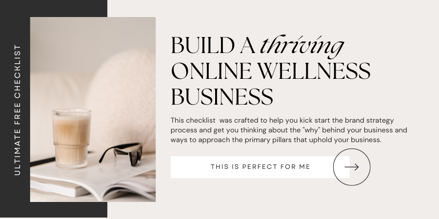 Build a thriving online wellness business free checklist that will help you kickstart the brand strategy process.